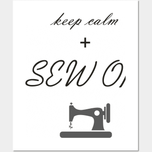 Keep calm and Sew On Posters and Art